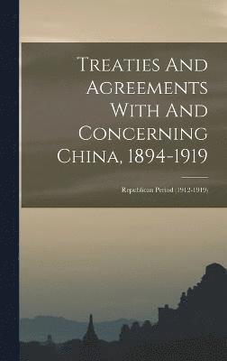 bokomslag Treaties And Agreements With And Concerning China, 1894-1919