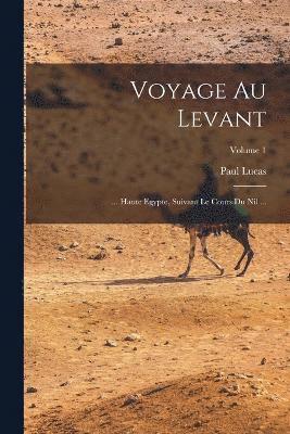Voyage Au Levant 1