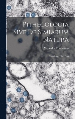 bokomslag Pithecologia Sive De Simiarum Natura