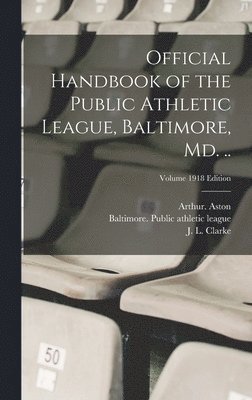 Official Handbook of the Public Athletic League, Baltimore, Md. ..; Volume 1918 edition 1