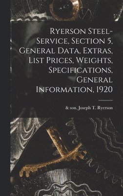 Ryerson Steel-service, Section 5, General Data, Extras, List Prices, Weights, Specifications, General Information, 1920 1