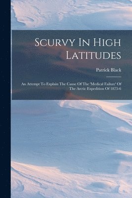 bokomslag Scurvy In High Latitudes