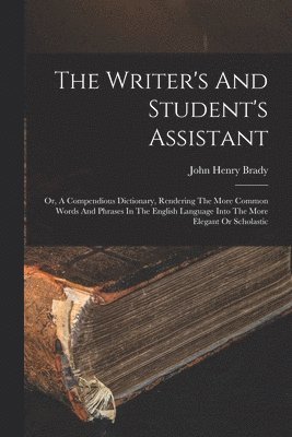 John Henry Brady - Writer's And Student's Assistant, Häftad