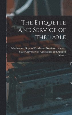 bokomslag The Etiquette and Service of the Table