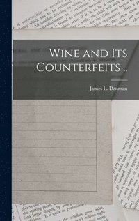 bokomslag Wine and Its Counterfeits ..