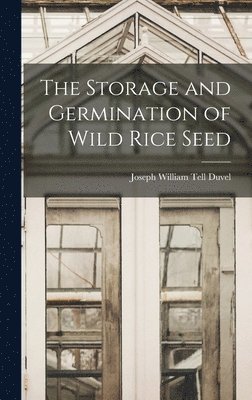 The Storage and Germination of Wild Rice Seed 1
