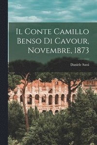 bokomslag Il Conte Camillo Benso Di Cavour, Novembre, 1873