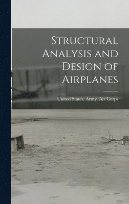 bokomslag Structural Analysis and Design of Airplanes