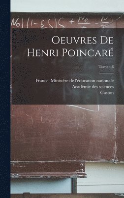 bokomslag Oeuvres de Henri Poincaré; Tome t.8