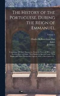 bokomslag The History of the Portuguese, During the Reign of Emmanuel
