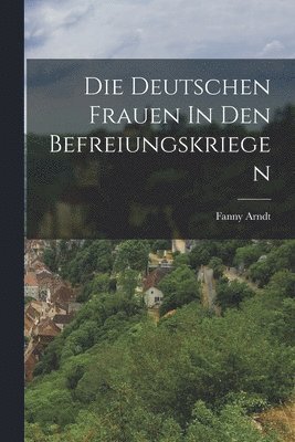 bokomslag Deutschen Frauen In Den Befreiungskriegen