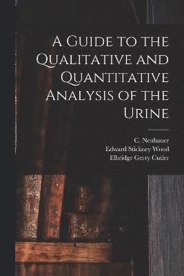 Guide to the Qualitative and Quantitative Analysis of the Urine