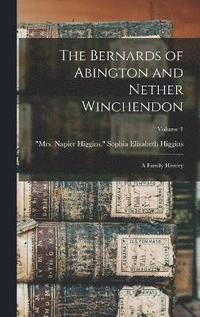 bokomslag The Bernards of Abington and Nether Winchendon; a Family History; Volume 1