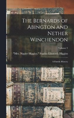 bokomslag The Bernards of Abington and Nether Winchendon; a Family History; Volume 1