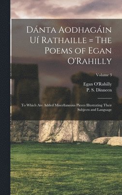 Dánta Aodhagáin Uí Rathaille = The Poems of Egan O'Rahilly, Inbunden