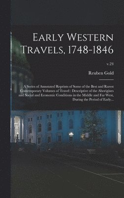 Reuben Gold 1853-1913 Thwaites, Reuben Gold Thwaites - Early Western Travels, 1748-1846, Inbunden
