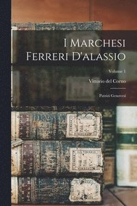 bokomslag I Marchesi Ferreri D'alassio