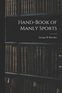 bokomslag Hand-book of Manly Sports