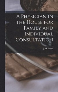 bokomslag Physician in the House for Family and Individual Consultation