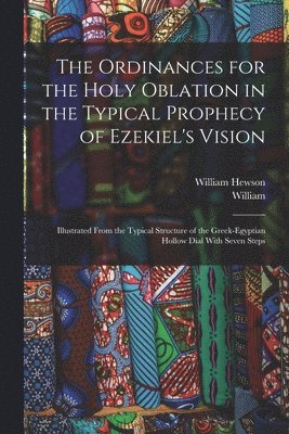 Ordinances for the Holy Oblation in the Typical Prophecy of Ezekiel's Vision