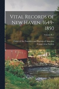 bokomslag Vital Records of New Haven, 1649-1850; Volume pt. 1