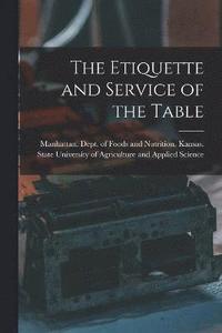 bokomslag The Etiquette and Service of the Table