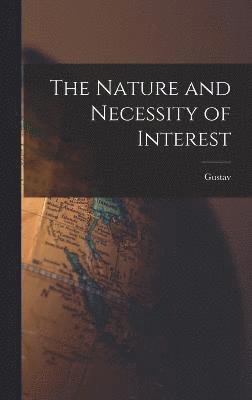 The Nature and Necessity of Interest 1