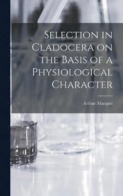 Selection in Cladocera on the Basis of a Physiological Character 1