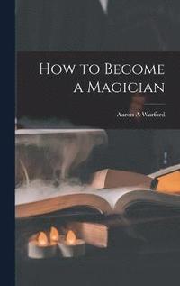 bokomslag How to Become a Magician