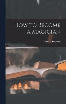 How to Become a Magician 1