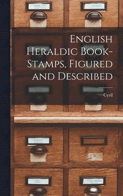 English Heraldic Book-stamps, Figured and Described