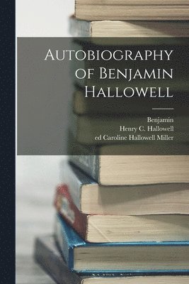 bokomslag Autobiography of Benjamin Hallowell