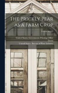 bokomslag The Prickly Pear as a Farm Crop; Volume no.124