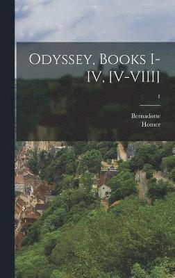 Odyssey, books I-IV, [V-VIII]; 1 1