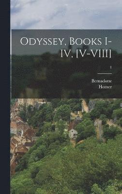 Bernadotte 1847-1920 Perrin, Bernadotte Perrin, Homer - Odyssey, books I-IV, [V-VIII]; 1, Inbunden