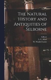 bokomslag The Natural History and Antiquities of Selborne