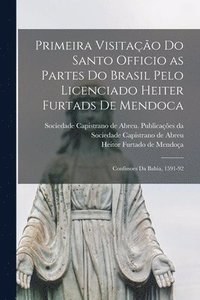 bokomslag Primeira visitao do Santo officio as partes do Brasil pelo licenciado Heiter Furtads de Mendoca
