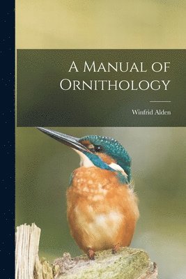 A Manual of Ornithology 1