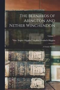 bokomslag The Bernards of Abington and Nether Winchendon; a Family History; Volume 1