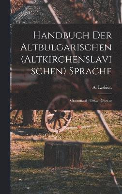 Handbuch der altbulgarischen (altkirchenslavischen) Sprache 1