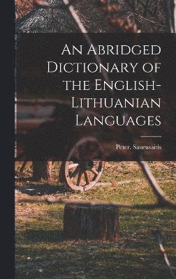 Peter Saurusaitis, Peter. Saurusaitis - Abridged Dictionary of the English-Lithuanian Languages, Inbunden