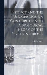 bokomslag Instinct and the Unconscious, a Contribution to a Biological Theory of the Psychoneuroses