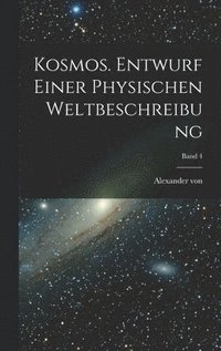 bokomslag Kosmos. Entwurf einer physischen Weltbeschreibung; Band 4