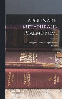 bokomslag Apolinarii Metaphrasis Psalmorum;