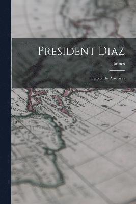 President Diaz 1