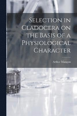 Selection in Cladocera on the Basis of a Physiological Character 1