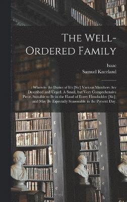 Isaac 1604-1664 Ambrose, Isaac Ambrose, Samuel Kneeland - Well-ordered Family, Inbunden