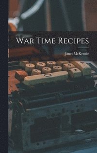 bokomslag War Time Recipes