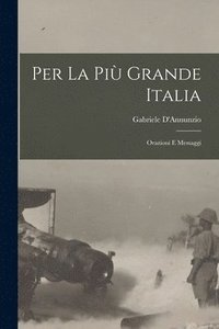 bokomslag Per la pi grande Italia