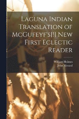 Laguna Indian Translation of McGufeyf's[!] New First Eclectic Reader 1